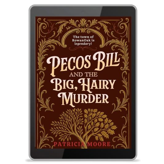 Pecos Bill and The Big, Hairy Murder (RowanOak Book #1)
